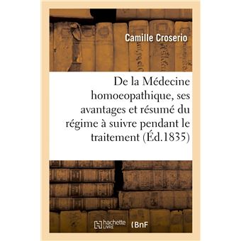 De la Médecine homoeopathique, ses avantages et résumé du régime à suivre