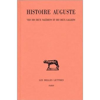 Histoire Auguste. Tome IV, 2e partie : Vies des deux Valériens et des deux Galliens