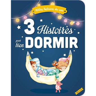 3 histoires pour bien dormir  relié  Collectif  Achat Livre  fnac