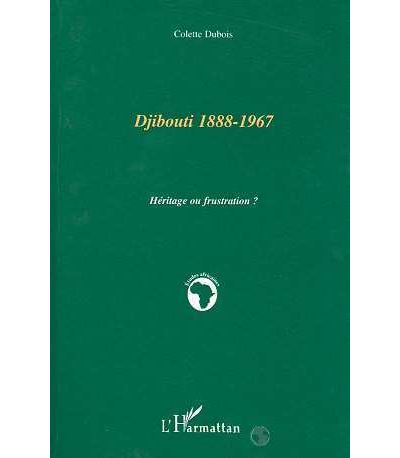Djibouti 1888-1967 heritage ou frustration