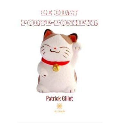 Le chat porte-bonheur - Patrick Gillet - broché