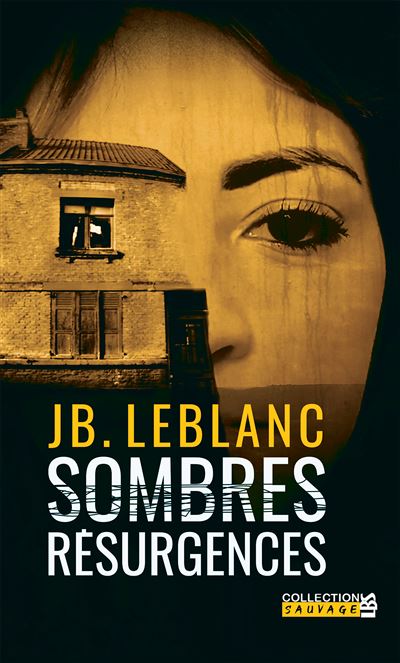 Sombres résurgences - JB Leblanc - broché