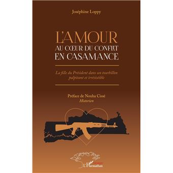 L'amour au coeur du conflit en Casamance.Roman