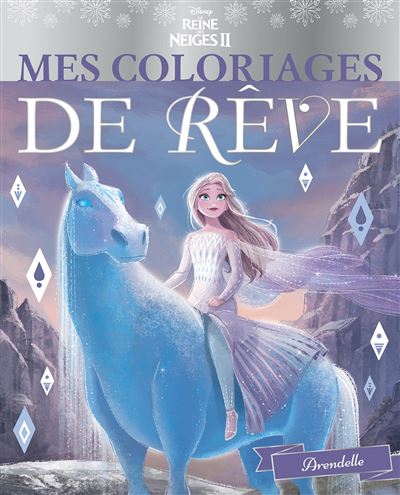 LA REINE DES NEIGES 2 - Mes Coloriages de rêve - Arendelle - Disney
