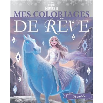 LA REINE DES NEIGES 2 - Mes Coloriages de Rêve - Arendelle - Disney