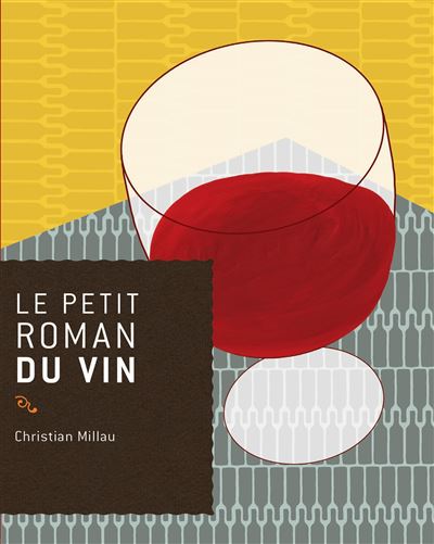 Le petit roman du vin - Christian Millau - broché