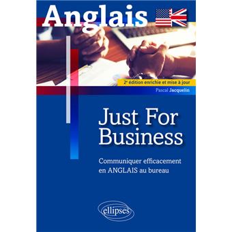 Just For Business Communiquer Efficacement En Anglais Au Bureau 2e Edition Communiquer Efficacement En Anglais Au Travail Broche Pascal Jacquelin Achat Livre Fnac Just For Business Communiquer Efficacement En Anglais Au Bureau 2e Edition Communiquer Efficacement En Anglais Au Travail Broche Pascal Jacquelin Achat Livre Fnac