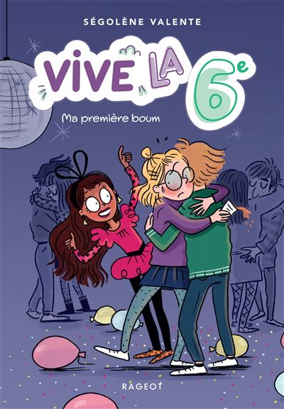 Vive la 6e ! Ma première boum - Ségolène Valente - Poche