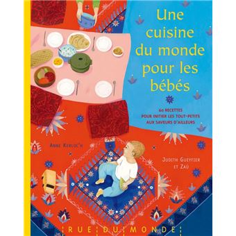 Une Cuisine Du Monde Pour Les Bebes Broche Judith Gueyfier Anne Kerloc H Achat Livre Fnac