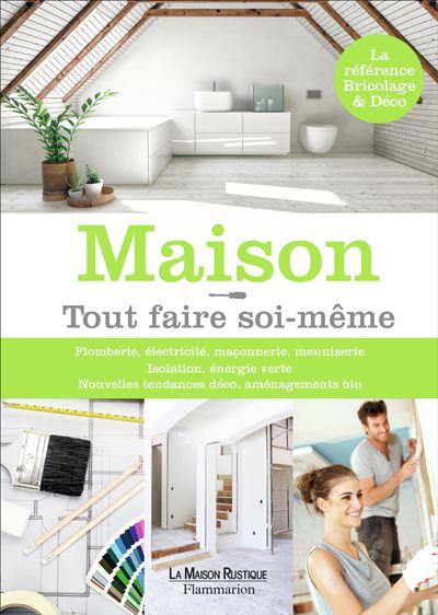 Maison : tout faire soi-même