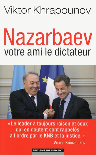 Nazarbaev votre ami le dictateur