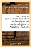 Aperçu sur les établissements hospitaliers et d'enseignement ophtalmologique en Angleterre