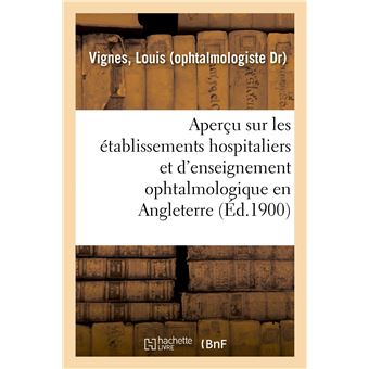 Aperçu sur les établissements hospitaliers et d'enseignement ophtalmologique en Angleterre