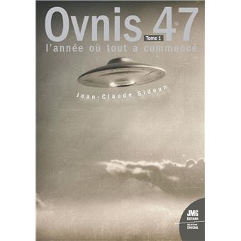 Ovnis 47 - L'année où tout a commencé Tome 1