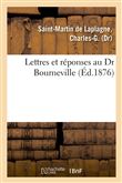 Lettres et réponses au Dr Bourneville. Nouvelle doctrine des maladies vénériennes