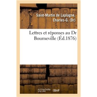 Lettres et réponses au Dr Bourneville. Nouvelle doctrine des maladies vénériennes