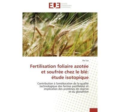 Fertilisation foliaire azotée et soufrée chez le blé: étude isotopique