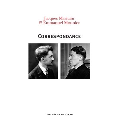 Correspondance Jacques Maritain et Emmanuel Mounier