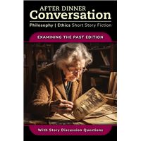 After Dinner Conversation - Examining the Past