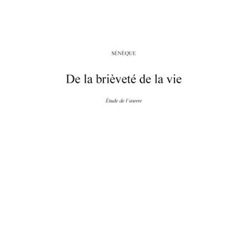 De la brièveté de la vie de Sénèque (fiche de lecture et analyse complète de l'oeuvre)