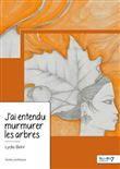 J'ai entendu murmurer les arbres