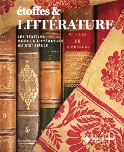 Etoffes et littérature Les étoffes dans la littérature au XIXème siècle - Collectif - Silvana Editoriale - broché - Monographie