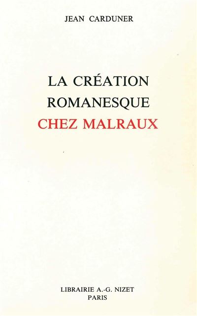 La Création romanesque chez Malraux