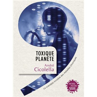 Toxique Planète. Le scandale invisible des maladies chroniques - 1