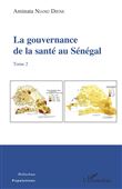 La gouvernance de la santé au Sénégal (tome 2)