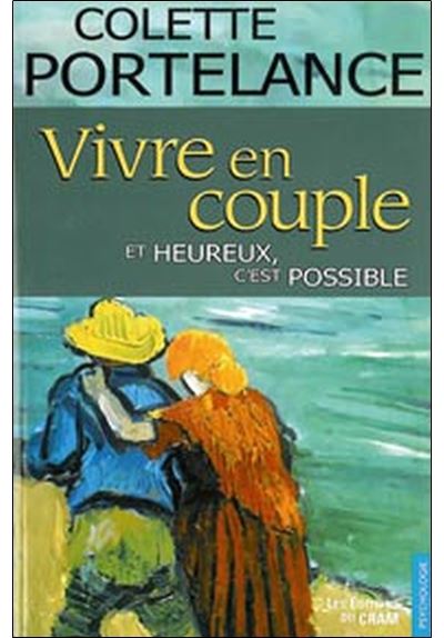 Vivre en couple et heureux. c'est possible - broché - Colette Portelance  - Achat Livre ou ebook