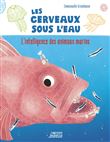 Les Cerveaux sous l'eau - L'Intelligence des animaux marins