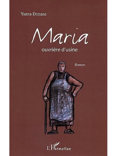 Maria, ouvrière d'usine - Yanna Dimane - broché