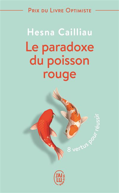 Le Paradoxe Du Poisson Rouge 8 Vertus Pour Reussir Poche Hesna Cailliau Achat Livre Fnac