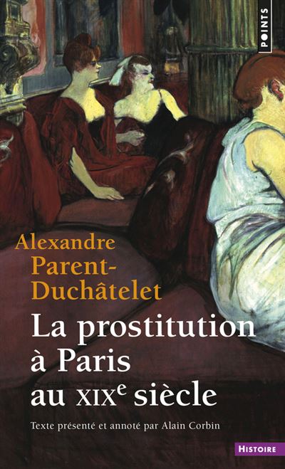 La Prostitution à Paris au XIXe siècle - Alexandre Parent-Duchatelet - Poche