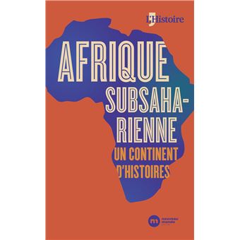 Afrique subsaharienne, un continent d'histoires
