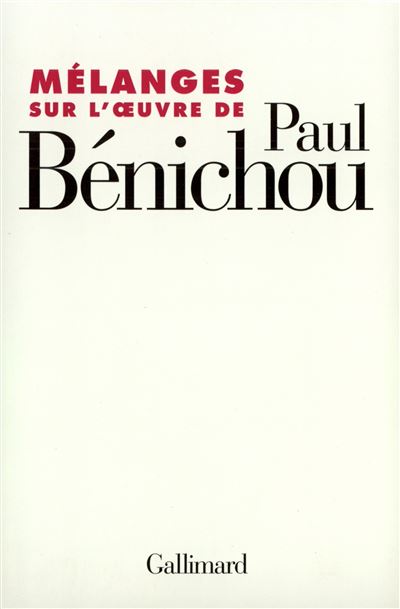 Mélanges sur l'oeuvre de Paul Bénichou broché Castex