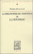 La philosophie de l'existence de Jean-Jacques Rousseau