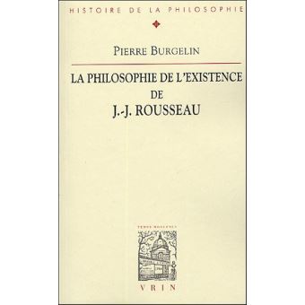 La philosophie de l'existence de Jean-Jacques Rousseau