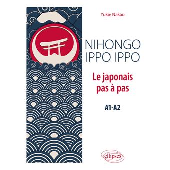 Nihongo ippo ippo. Le japonais pas à pas (A1-A2)