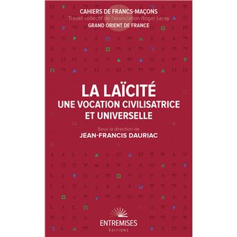 La laïcité - Une vocation civilisatrice et universelle