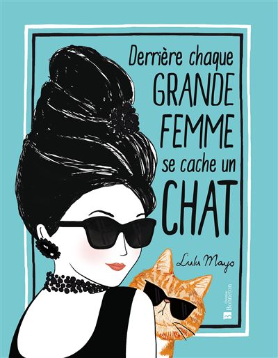 Derriere Chaque Grande Femme Se Cache Un Chat Cartonne Lulu Mayo Achat Livre Fnac