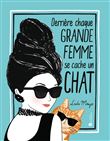 Derrière chaque grande femme se cache un chat