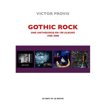 Gothic rock - Une anthologie en 100 albums 1980-2000