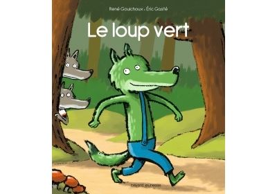 Le loup vert - René Gouichoux - cartonné