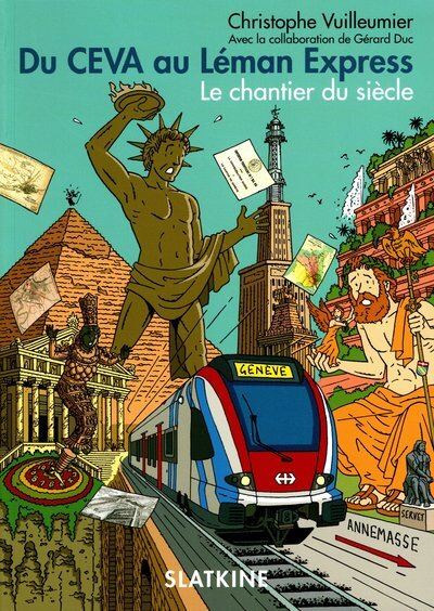 DU CEVA AU LEMAN EXPRESS LE CHANTIER DU SIECLE