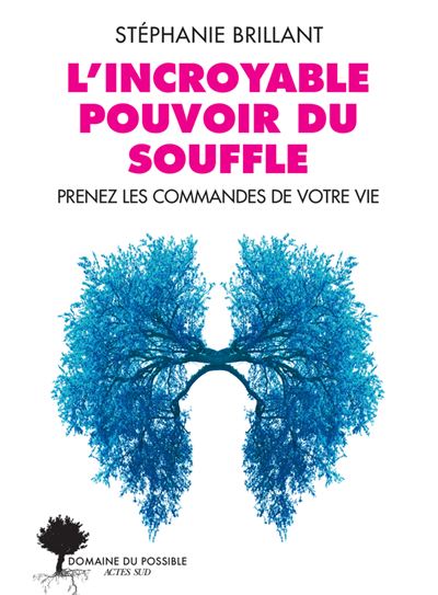 L'incroyable pouvoir du souffle - Stéphanie Brillant - broché