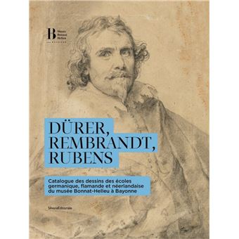 Dessins des Ecoles du Nord du musée Bonnat-Helleu