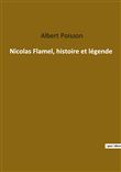 Nicolas Flamel, histoire et légende