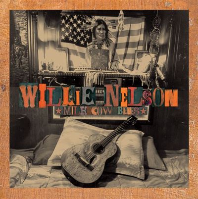 Island - Willie Nelson Milk Cow Blues Édition Limitée
