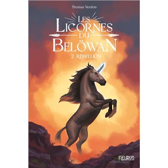 Les licornes du Belöwan - Tome 2 - Rébellion